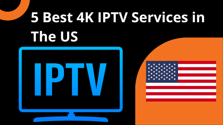 Best 5 4K IPTV Service in the US for 2024